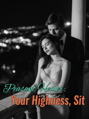Peasant Healer: Your Highness, Sit